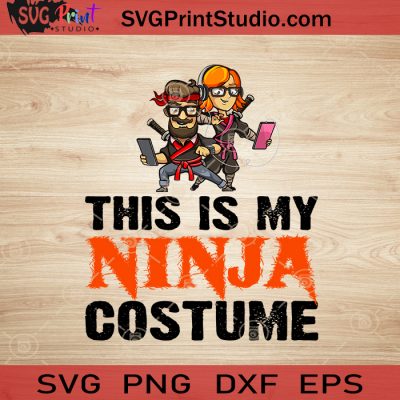 This Is My Ninja Costume Halloween Svg Halloween Horror Svg Happy