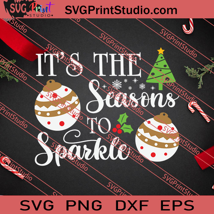 It S The Seasons To Sparkle Christmas Svg Png Eps Dxf