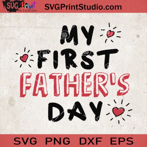 My First Father's Day SVG, Daddy SVG, Dad And Daughter SVG, Dad And Son SVG