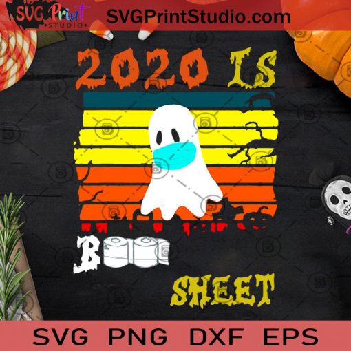 2020 Is Boo Sheet Face Mask SVG, Halloween SVG, 2020 SVG, Boo Sheet SVG, Face Mask SVG Cricut Digital Download, Instant Download