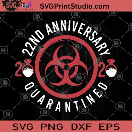 22nd Anniversary 2020 Quarantined SVG, Funny Happy SVG, Face Mask SVG, Coronavirus SVG