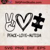 Peace Love Autism SVG, Autism Awareness Vector SVG, Peace Autism SVG