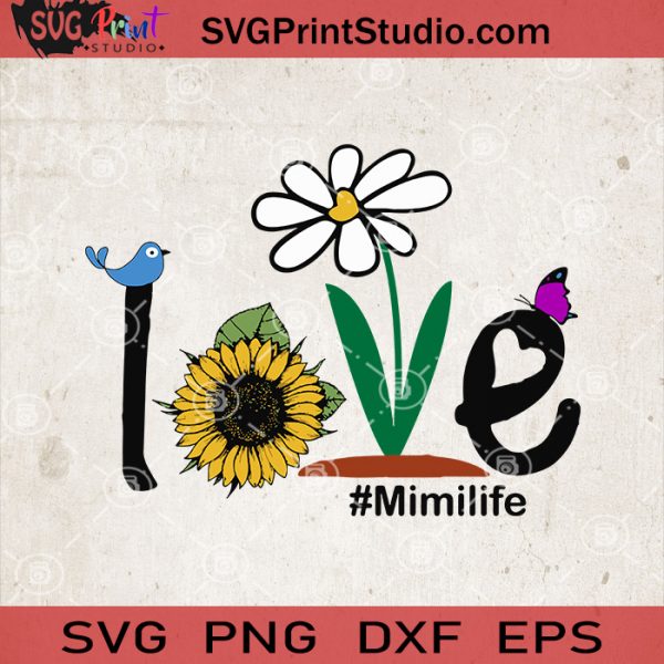 Love Mimi Life Svg, Sunflower Love Svg, Mimi Life Svg, Gypsy Flower Svg 