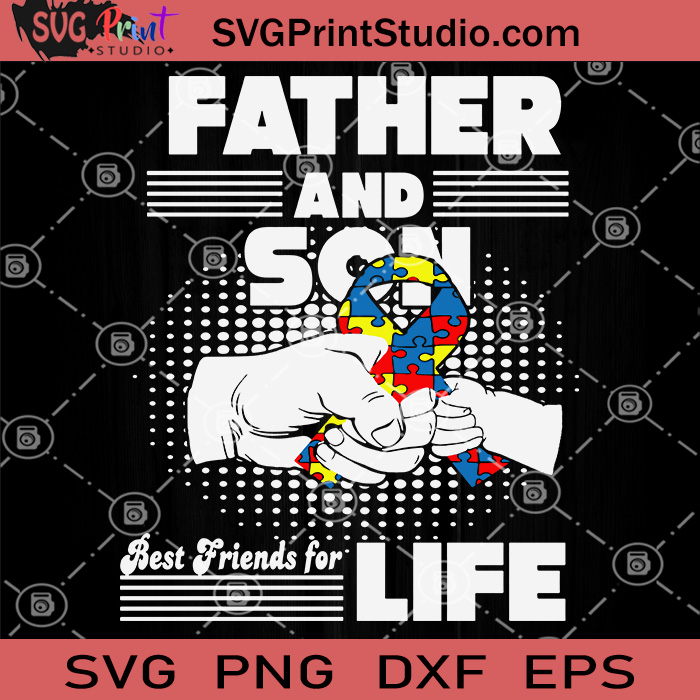 Download Father And Son Best Friends For Life Autism Svg Autism Puzzle Svg Autism Svg Svg Print Studio