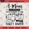 A Mom As Great As You Is HarDer To Find Tahn Toilet Paper SVG, Gift For Mom SVG, Mom SVG, Toilet Paper SVG