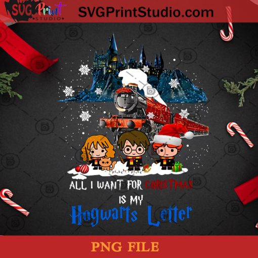 All I Want For Christmas Is My Hogwarts Letter PNG, Christmas PNG, Noel PNG, Hogwarts PNG, Harry Potter PNG, Santa Hat PNG, Snowflake PNG Digital Download