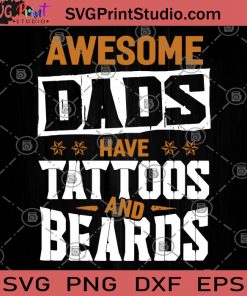Awesome Dads Have Tattoos And Beards SVG, DAD 2020 SVG, Family SVG, Amazing DAD SVG