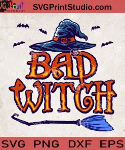 Bad Witch SVG, Halloween SVG, Witch SVG, Cricut Digital Download, Instant Download