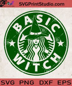 Basic Witch SVG, Witch SVG, Starbucks SVG, Coffee SVG, Halloween SVG, Cricut Digital Download SVG