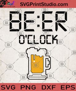 Beer o'clock SVG, Drink Beer SVG, Friend SVG, Summer SVG