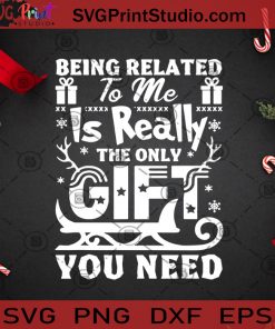 Being Related To Me Is Really The Only Gift You Need PNG, Noel PNG, Merry Christmas PNG, Xmas Gift PNG, Reindeer PNG, Rickshaw PNG Digital Download