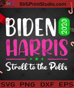 Biden Harris 2020 Strolls to the Polls SVG, Christmas SVG, Noel SVG, Merry Christmas SVG, Joe Biden SVG, Kamala Harris SVG, America President SVG, Vote SVG Cricut Digital Download, Instant Download