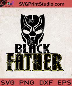 Black Father SVG, Black Panther SVG, Chadwick Boseman SVG, Cricut Digital Download, Instant Download