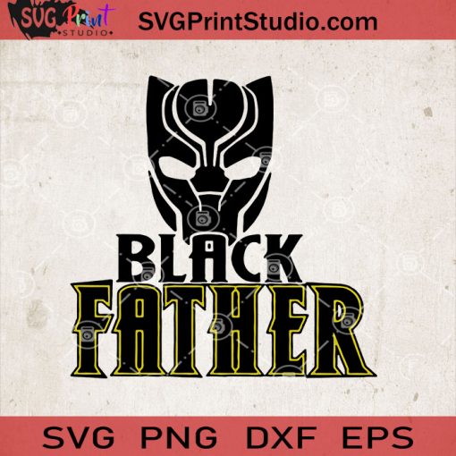 Black Father SVG, Black Panther SVG, Chadwick Boseman SVG, Cricut Digital Download, Instant Download