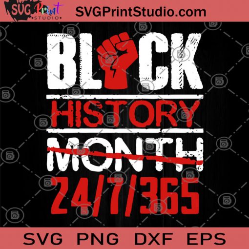 Black History Month 24-7-365 SVG, Black Lives Matter SVG, George Floyd SVG