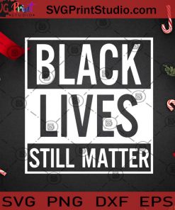 Black Lives Still Matter SVG, Christmas SVG, Noel SVG, Merry Christmas SVG, Vintage SVG, Black Lives SVG, Black Lives Matter SVG Cricut Digital Download, Instant Download