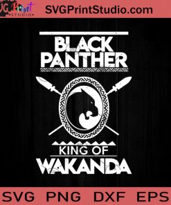 Black Panther King Of Wakanda SVG, Black Panther SVG, Chadwick Boseman SVG, Cricut Digital Download, Instant Download