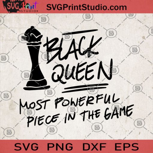 Black Queen Most Powerful Piece In The Game SVG, Chess SVG, Black Queen SVG, Game SVG