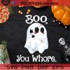 Boo You Whore SVG, Halloween SVG, Boo SVG, Cricut Digital Download, Instant Download