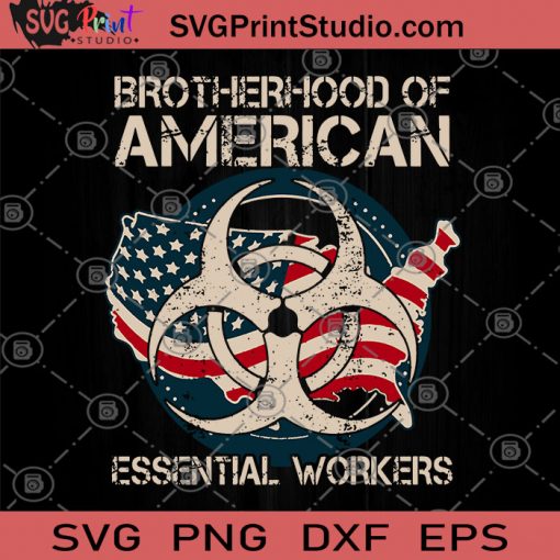 Brotherhood Of American Essential Workers SVG, American SVG, Flag SVG, Essential SVG, Brotherhood SVG, Workers SVG