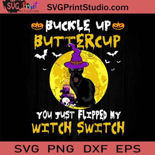 Buckle Up Buttercup You Just Flipped My Witch Switch SVG, Halloween SVG, Witch SVG Cricut Digital Download, Instant Download
