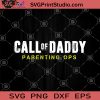 Call Of Daddy Parenting OPS SVG, Novelty Gaming For Dads SVG, Fathers Day Gift SVG, Parenting SVG