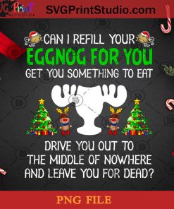 Can I Refill Your Eggnog For You Get You Something To Eat PNG, Eggnog PNG, Christmas Tree PNG, Pine PNG, Reindeer PNG