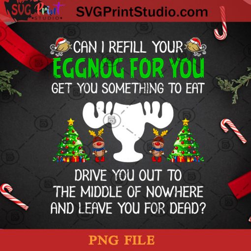 Can I Refill Your Eggnog For You Get You Something To Eat PNG, Eggnog PNG, Christmas Tree PNG, Pine PNG, Reindeer PNG