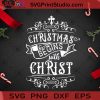 Christmas Begin With Christ SVG, Christmas SVG, Christ SVG, God Jesus SVG Cricut Digital Download, Instant Download