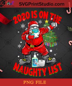 Christmas 2020 Dabbing Santa Naughty List PNG, Christmas PNG, Noel PNG, Merry Christmas PNG, Santa Claus PNG, Dabbing PNG, Covid 19 PNG, Pandemic PNG Digital Download