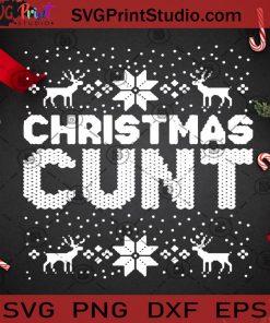 Christmas Cunt SVG, Christmas SVG, Noel SVG, Merry Christmas SVG, Cunt SVG, Snowflake SVG, Reindeer SVG, Snow SVG Cricut Digital Download, Instant Download