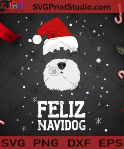 Christmas Dog Feliz Navidog Schnauzer SVG, Christmas SVG, Noel SVG, Merry Christmas SVG, Schnauzer SVG, Dog SVG, Santa Hat SVG, Snow SVG Cricut Digital Download, Instant Download