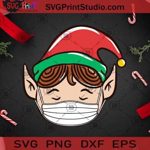 Christmas Elf Wearing A Mask SVG, Christmas SVG, Noel SVG, Merry Christmas SVG, Elf SVG, Facemask SVG, Pandemic SVG, Covid 19 SVG Cricut Digital Download, Instant Download