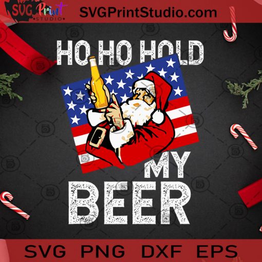 Christmas In July Santa Ho Ho Hold My Beer Drinking Party SVG, Christmas SVG, Noel SVG, Merry Christmas SVG, Santa Claus SVG, Beer SVG, America Flag SVG, Party SVG Cricut Digital Download, Instant Download