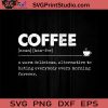 Coffee A Warm Delicious SVG, Drink SVG, Coffee SVG, Cricut Digital Download, Instant Download