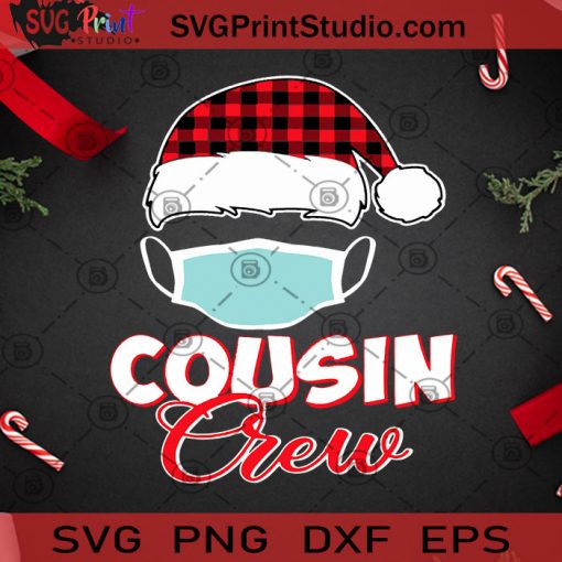 Cousin Crew SVG, Christmas SVG, Noel SVG, Merry Christmas SVG, Cousin Crew SVG, Pandemic SVG, Facemask SVG, Covid 19 SVG, Bufallo Plaid SVG Cricut Digital Download, Instant Download