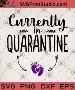 Currently in Quarantine SVG, Pregnancy Announcement SVG, Funny SVG, Pregnancy Reveal SVG, New Mom Gift SVG, Baby Shower Gift SVG