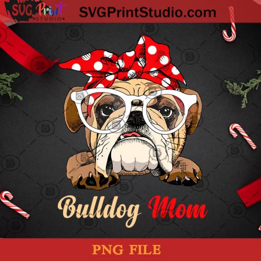 Cute Bulldog Mom Bandana Dog Mom Christmas PNG, Noel PNG, Merry Christmas PNG, Christmas PNG, Bulldog PNG, Dog PNG, Bulldog Mom PNG, Bandana PNG Digital Download