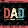 DAD Defends Against Douchebags SVG, DAD SVG, Father's Day SVG