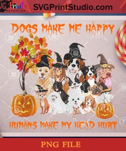 Dog Make Me Happy Human Make My Head Hurt PNG, Happy Halloween PNG, Halloween PNG, Dog PNG, Digital Download