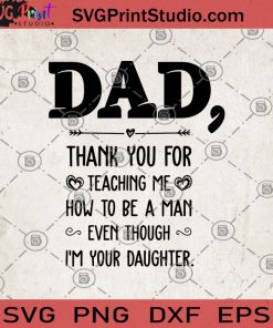 Dad Thank You For Teaching Me How To Be A Man Even Though I AM Your Daughter SVG ,Dad Gave His Daughter SVG, Father's Day Gift SVG
