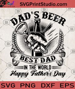 Dad's Beer Best DAD In The World Happy Father's Day SVG, Drink Beer SVG, Summer SVG, Dad 2020 SVG