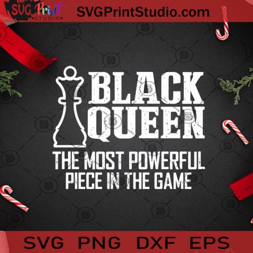 Dark Queen The Most Powerful Piece In The Game Melanin Girl SVG, Christmas SVG, Noel SVG, Merry Christmas SVG, Chess SVG, Black Queen SVG, Game SVG Cricut Digital Download, Instant Download