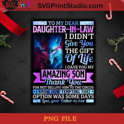 Dear Daughter In Law I Gave You My Amazing Son Thank You For Not Selling Him PNG, Noel PNG, Merry Christmas PNG, Christmas PNG, Dear Daughter PNG, Amazing PNG, Wolf PNG Digital Download
