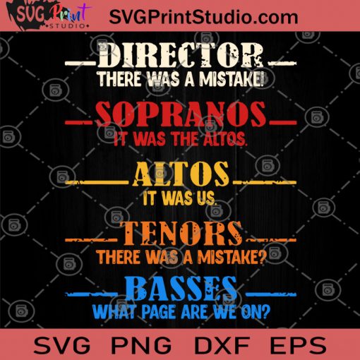 Director There Was A Mistake Sopranos It Was The Altos Altos It Was Us Tenors There Was A Mistake Basses What Page Are We On SVG, Director SVG, Funny SVG, Humor SVG, Funny Saying SVG