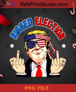 Donald Trump Rigged Election Results Voter PNG, Noel PNG, Merry Christmas PNG, Christmas PNG, Donald Trump PNG, President PNG, America President PNG, Bitches PNG, Rigged Election PNG Digital Download