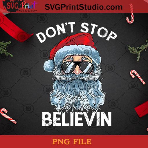 Don’t Stop Believin PNG, Noel PNG, Merry Christmas PNG, Christmas PNG, Believe PNG, Santa Claus PNG, Santa PNG Digital Download