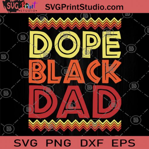 Dope Black Dad SVG, Black Lives Matter SVG, Dad 2020 SVG
