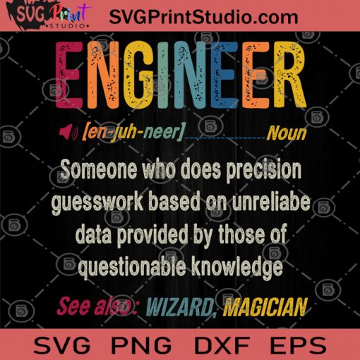 Engineer Someone Who Does Precision Guesswork Based SVG, Work SVG, Engineer SVG, Vintage SVG
