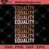 Equality SVG, Skin Color SVG, Black Lives Matter SVG, George Floyd SVG